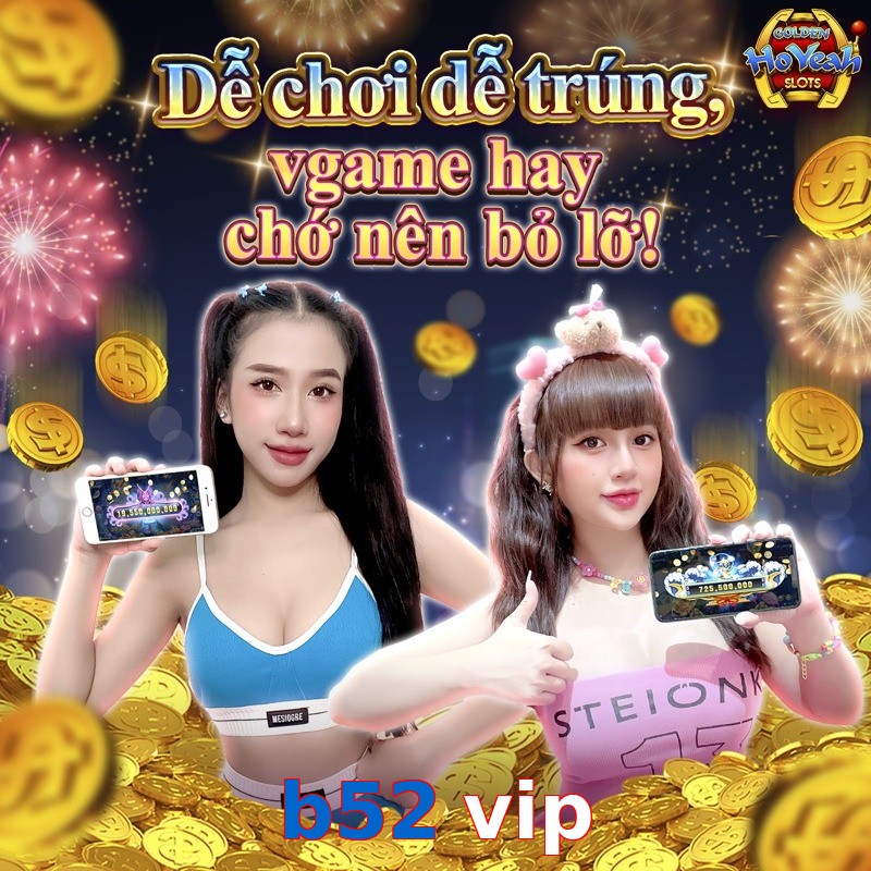 b52 vip