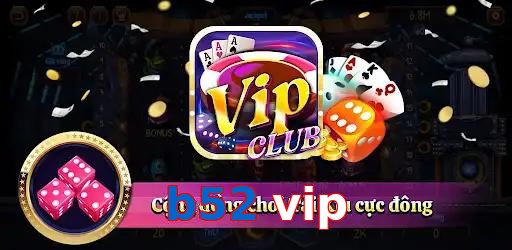 b52 vip