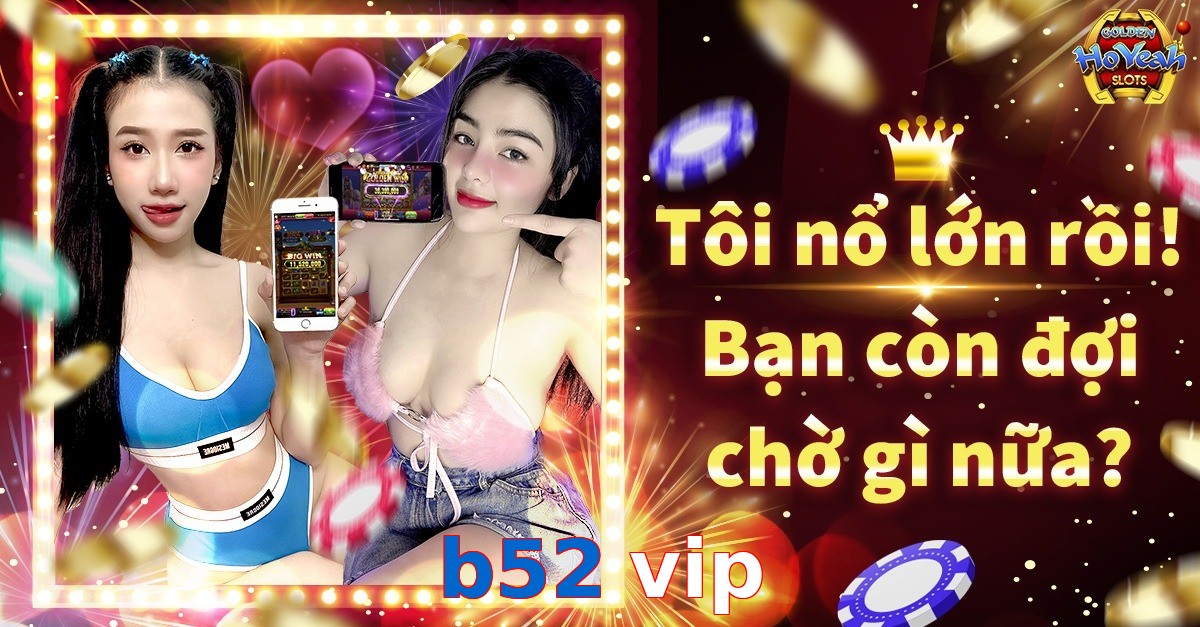 b52 vip